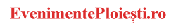 Evenimente Ploiesti